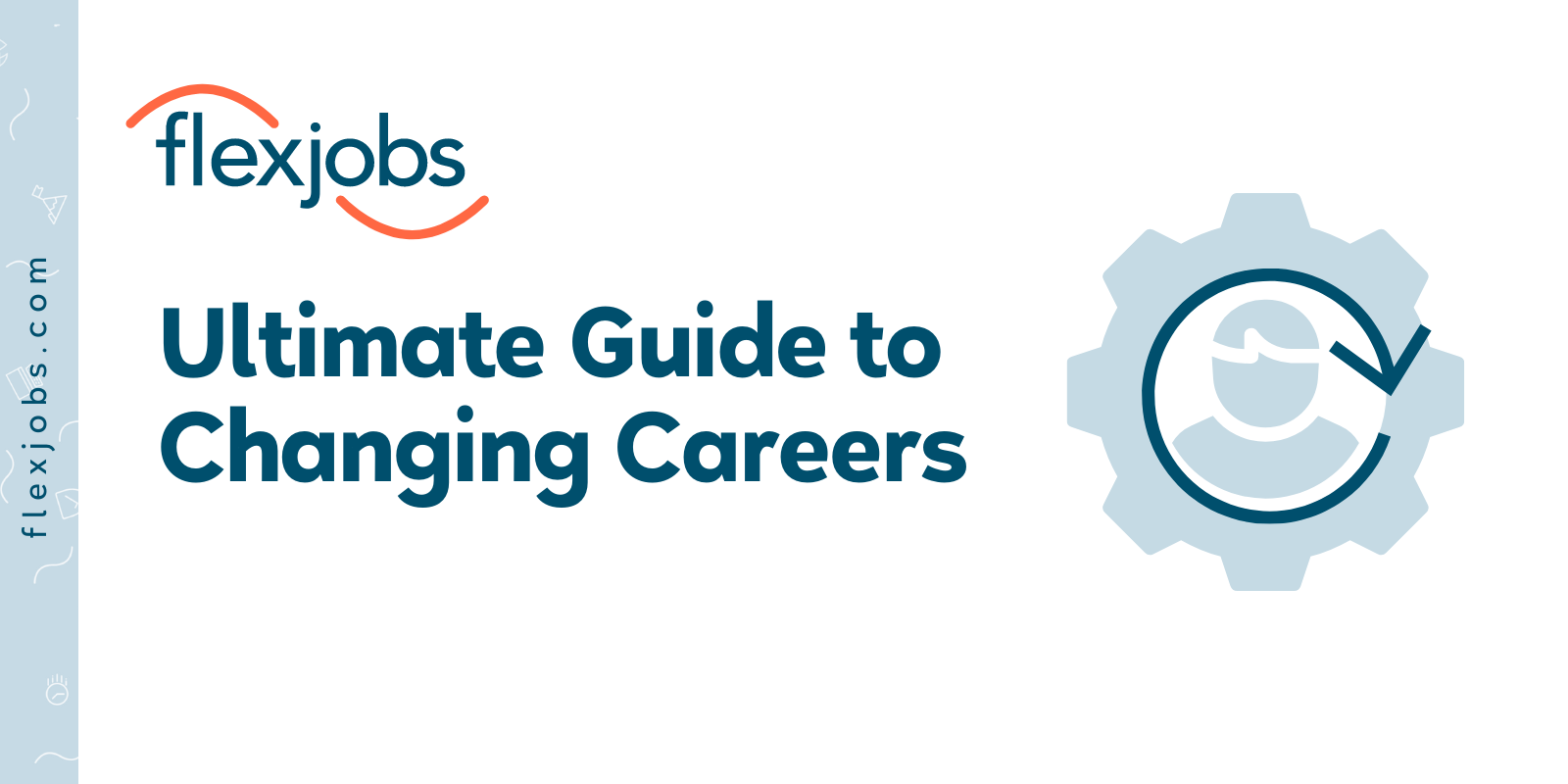 FlexJobs' Ultimate Guide to Changing Careers FlexJobs